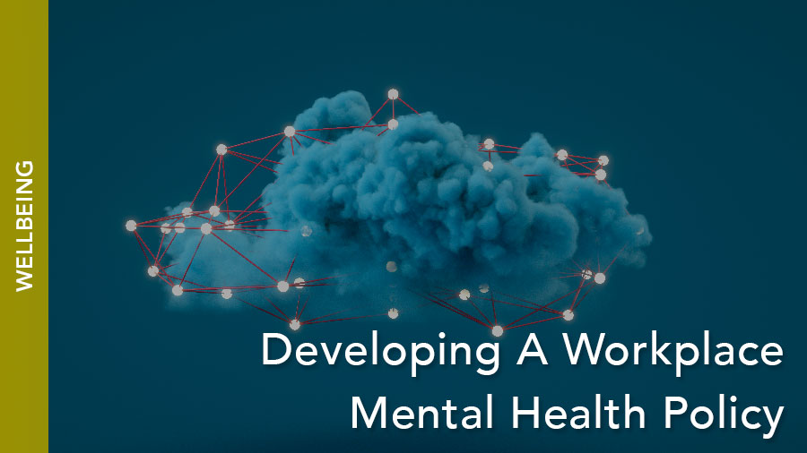 Developing A Workplace Mental Health Policy - Evolve E-Learning